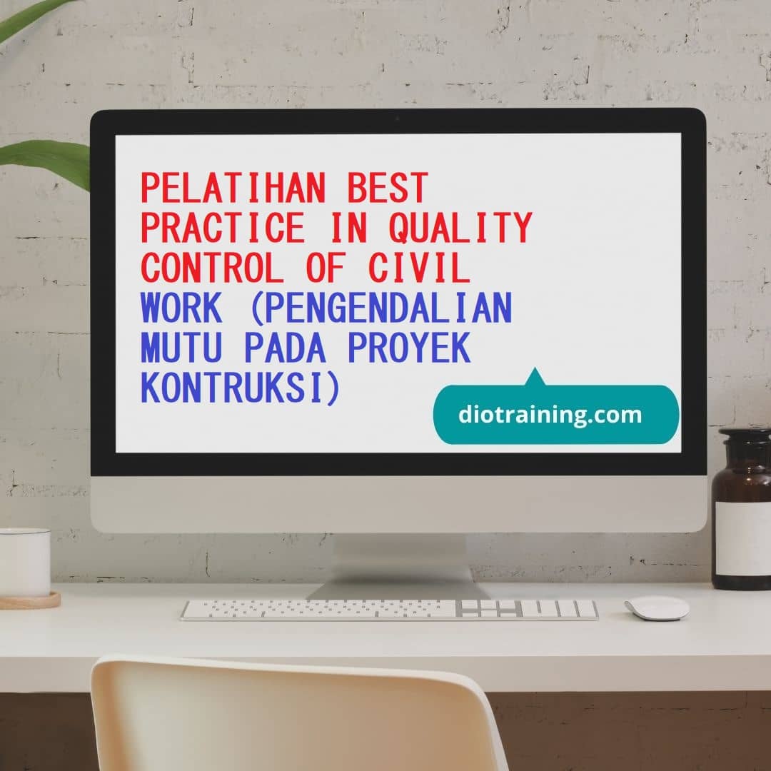 PELATIHAN BEST PRACTICE IN QUALITY CONTROL OF CIVIL WORK (PENGENDALIAN ...