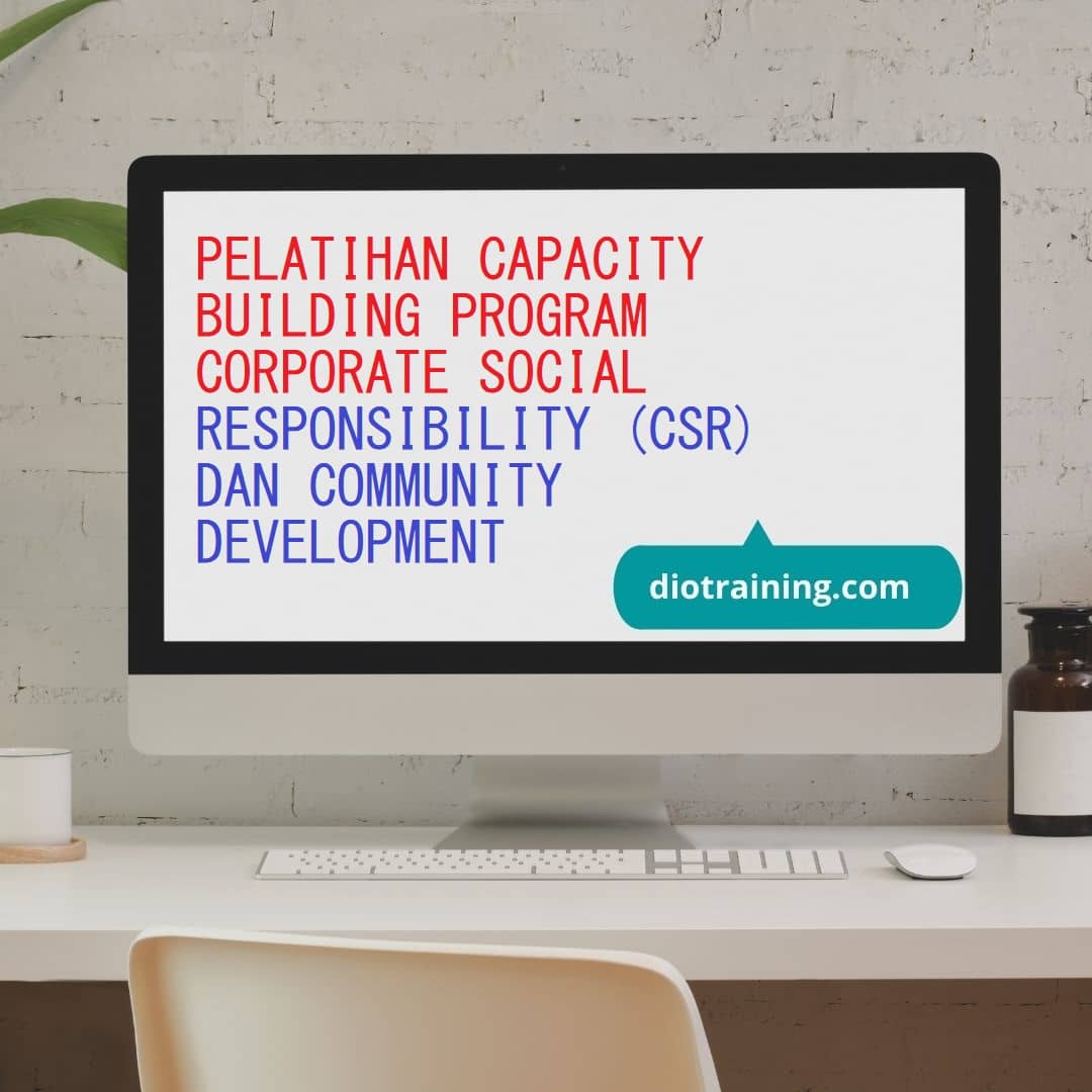 PELATIHAN CAPACITY BUILDING PROGRAM CORPORATE SOCIAL RESPONSIBILITY ...